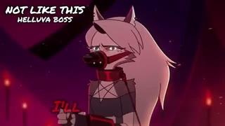 14-Not Like This【Helluva Boss Loona FanMade Original Song】